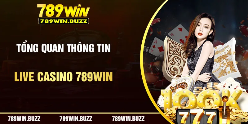 Giới thiệu casino live nhà cái trực tuyến 789Win